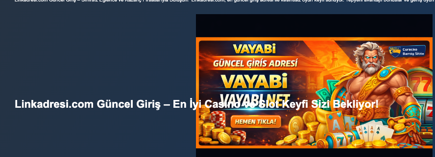 Linkadresi.com Güncel Giriş – Hemen Katıl, %100 Hoş Geldin Bonusu Seni Bekliyor! Thumbnail